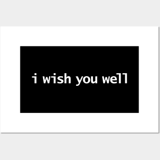 I Wish You Well Funny Quote Posters and Art